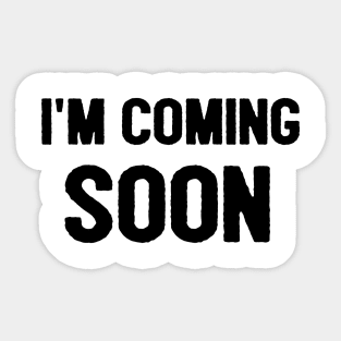 I'm Coming Soon Jesus Is Coming Soon Christian Sticker